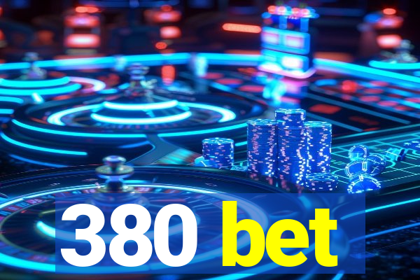 380 bet